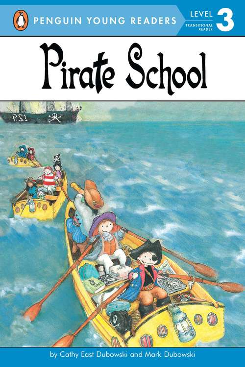 Book cover of Pirate School (Penguin Young Readers, Level 3)