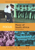 Focus: Music of South Africa (Focus on World Music Series)