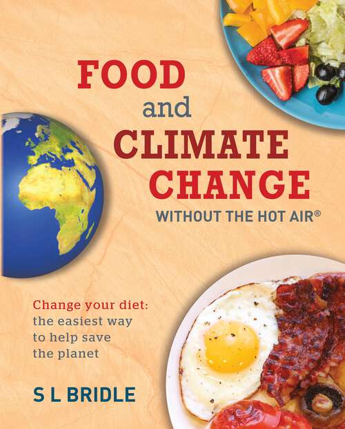 Book cover of Food and Climate Change without the hot air: Change your diet: the easiest way to help save the planet (without the hot air #8)