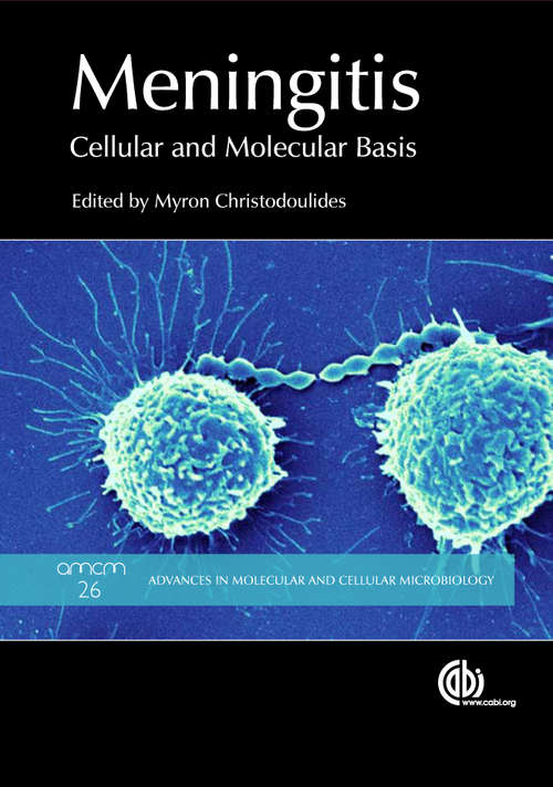 Meningitis: Cellular and Molecular Basis (Advances in Molecular and Cellular Microbiology #26)