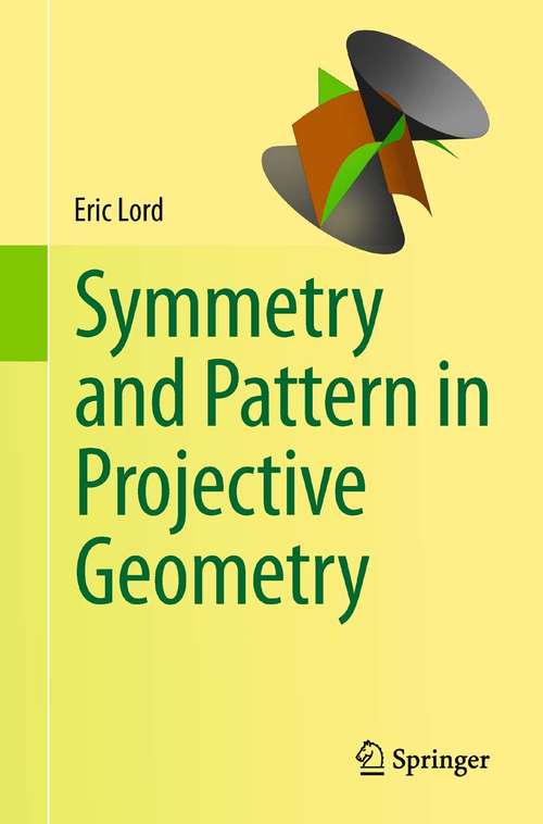 Book cover of Symmetry and Pattern in Projective Geometry