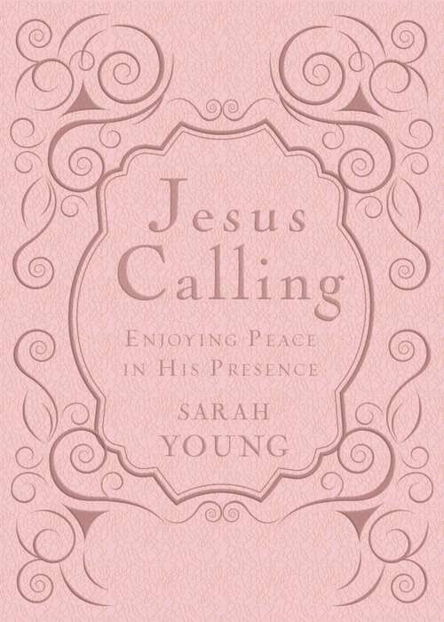 Book cover of Jesus Calling, Pink, with Scripture References: Enjoying Peace in His Presence (A 365-Day Devotional) (Jesus Calling®)