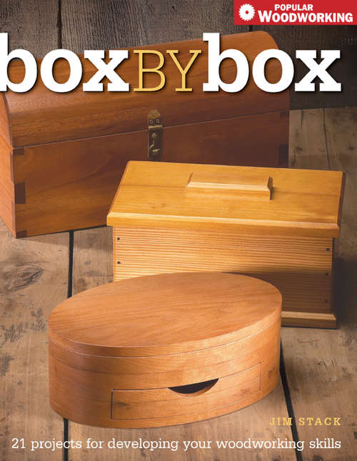 Book cover of Box by Box: 21 Projects for Developing Your Woodworking Skills