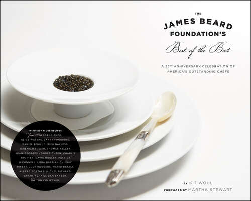 The James Beard Foundation's Best of the Best: A 25th Anniversary Celebration of America's Outstanding Chefs