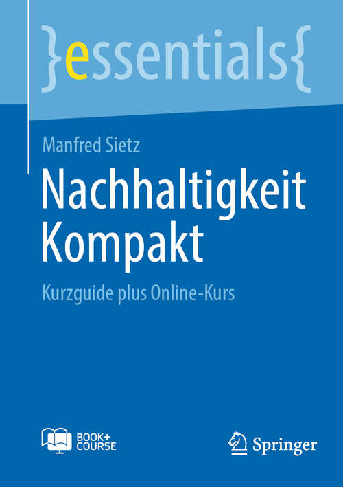 Book cover of Nachhaltigkeit Kompakt: Kurzguide plus Online-Kurs (essentials)