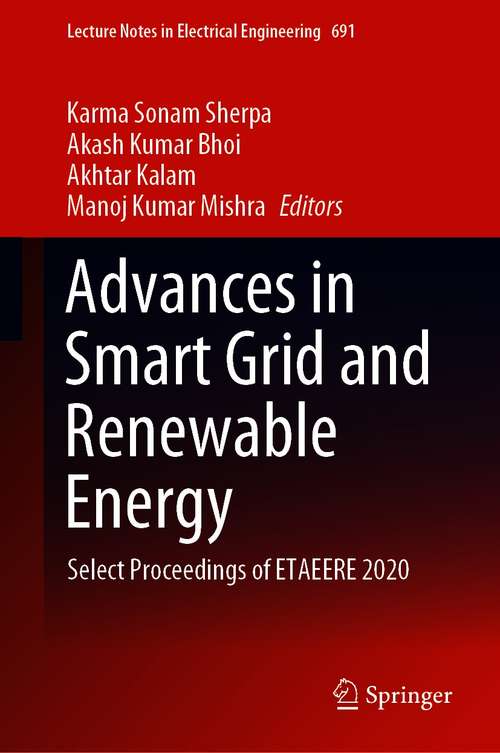 Advances in Smart Grid and Renewable Energy: Select Proceedings of ETAEERE 2020 (Lecture Notes in Electrical Engineering #691)