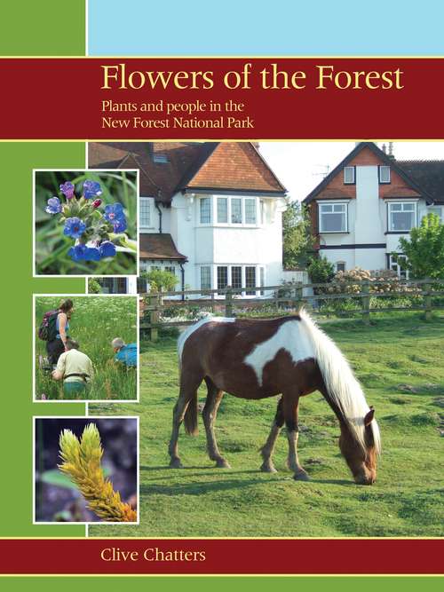 Book cover of Flowers of the Forest: Plants and People in the New Forest National Park (WILDGuides #111)