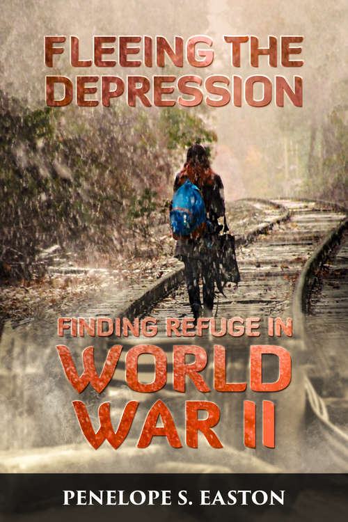 Book cover of Fleeing the Depression: Finding Refuge in World War II