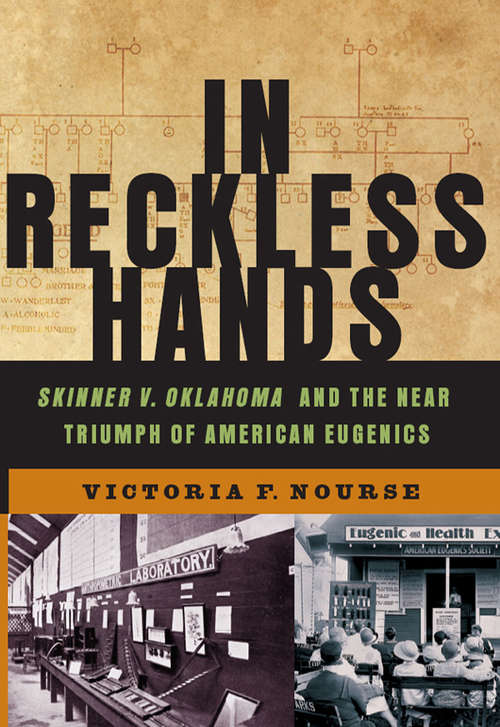 Book cover of In Reckless Hands: Skinner v. Oklahoma and the Near-Triumph of American Eugenics