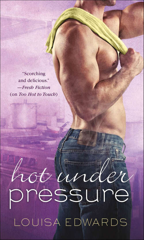 Book cover of Hot Under Pressure: Too Hot To Touch; Some Like It Hot; Hot Under Pressure (Recipe for Love #6)
