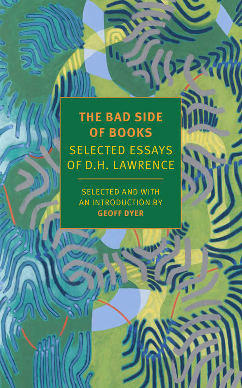 Book cover of The Bad Side of Books: Selected Essays of D.H. Lawrence
