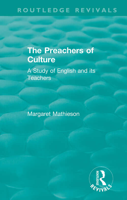 Book cover of The Preachers of Culture: A Study of English and its Teachers (Routledge Revivals)
