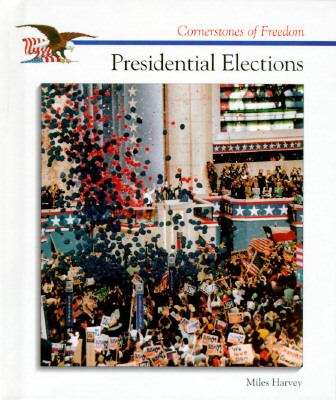 Book cover of Presidential Elections (Cornerstones of Freedom)