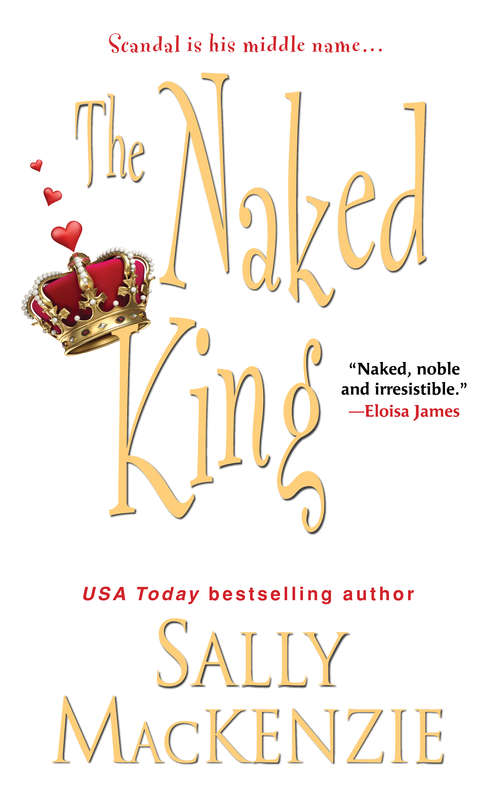 The Naked King: The Naked Earl; The Naked Gentleman; The Naked Marquis; The Naked Baron; The Naked Duke; The Naked Viscount; The Naked King (Naked Nobility #8)
