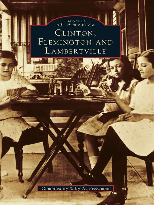 Book cover of Clinton, Flemington, and Lambertville
