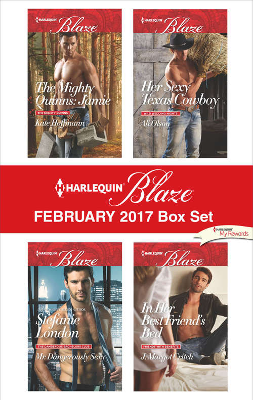 Harlequin Blaze February 2017 Box Set: Jamie\Mr. Dangerously Sexy\Her Sexy Texas Cowboy\In Her Best Friend's Bed