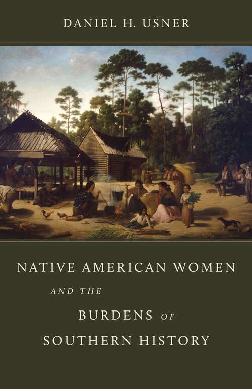 Book cover of Native American Women and the Burdens of Southern History