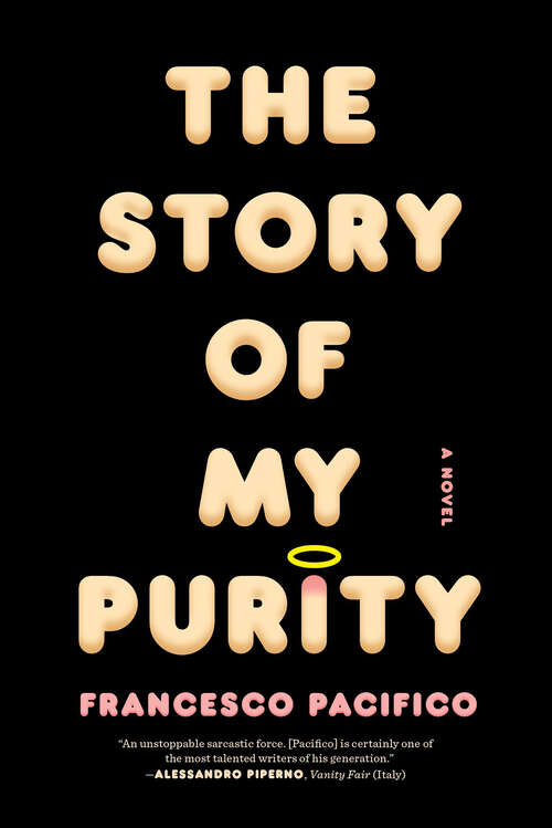 Book cover of The Story of My Purity: A Novel