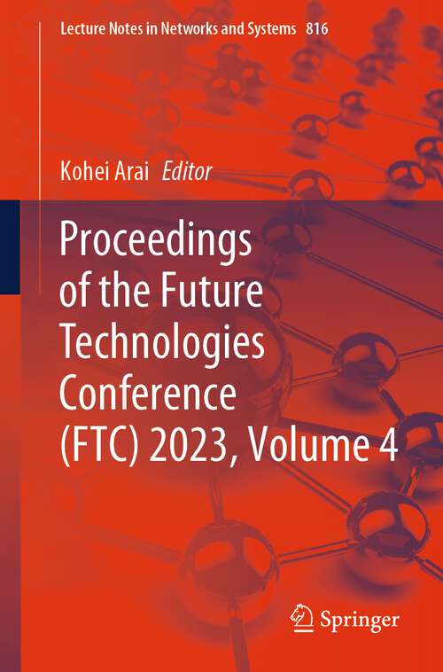 Book cover of Proceedings of the Future Technologies Conference (1st ed. 2023) (Lecture Notes in Networks and Systems #816)