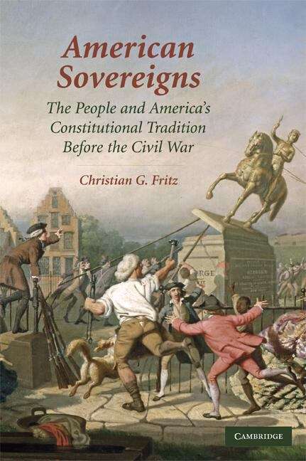 Book cover of American Sovereigns: The People and America's Constitutional Tradition Before the Civil War
