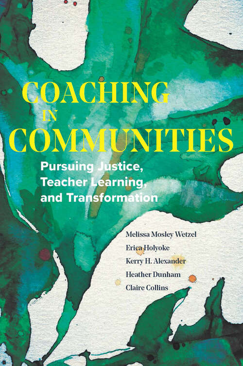 Book cover of Coaching in Communities: Pursuing Justice, Teacher Learning, and Transformation