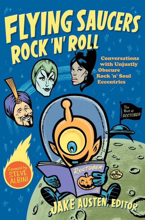 Book cover of Flying Saucers Rock 'n' Roll: Conversations with Unjustly Obscure Rock 'n' Soul Eccentrics
