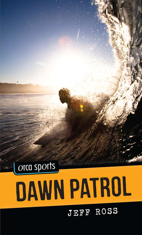 Book cover of Dawn Patrol (Orca Sports)