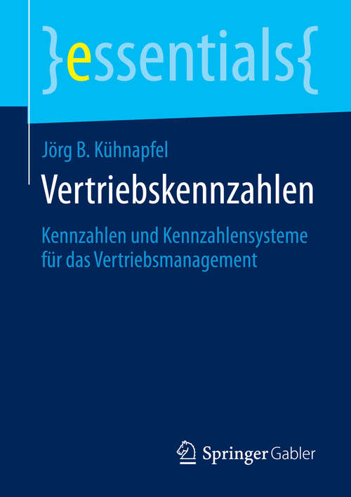Book cover of Vertriebskennzahlen: Kennzahlen und Kennzahlensysteme für das Vertriebsmanagement (essentials)
