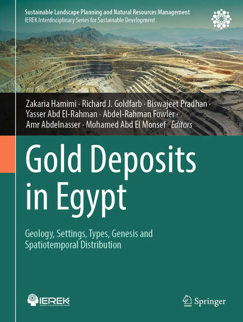 Book cover of Gold Deposits in Egypt: Geology, Settings, Types, Genesis and Spatiotemporal Distribution (Sustainable Landscape Planning and Natural Resources Management)