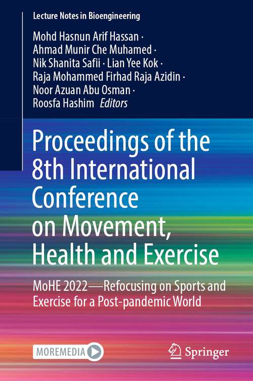 Book cover of Proceedings of the 8th International Conference on Movement, Health and Exercise: MoHE 2022—Refocusing on Sports and Exercise for a Post-pandemic World (1st ed. 2023) (Lecture Notes in Bioengineering)