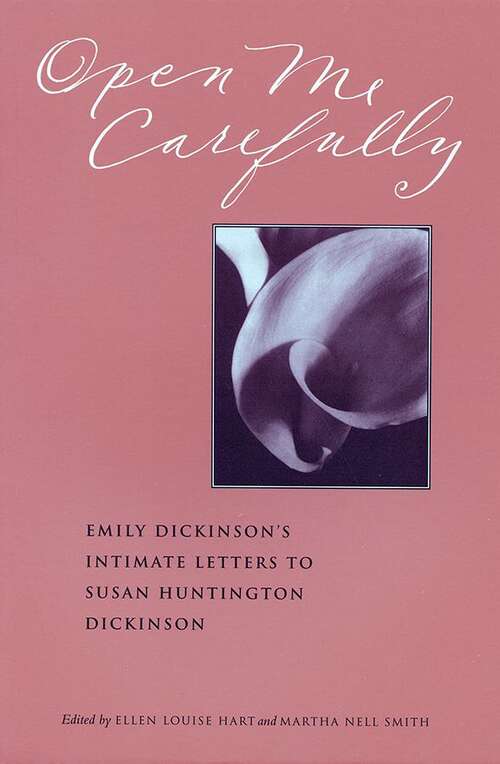 Book cover of Open Me Carefully: Emily Dickinson's Intimate Letters to Susan Huntington Dickinson