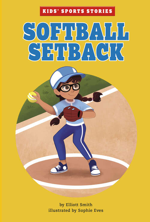 Softball Setback (Kids' Sports Stories)