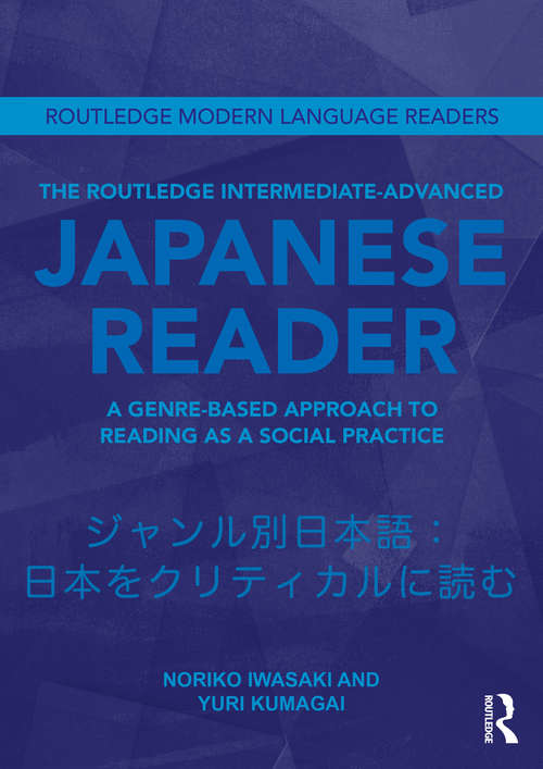 Book cover of The Routledge Intermediate to Advanced Japanese Reader: A Genre-Based Approach to Reading as a Social Practice