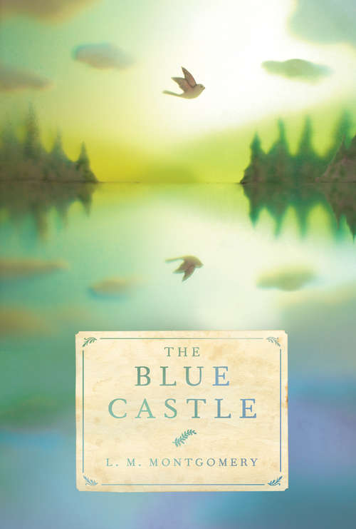 Book cover of The Blue Castle (Canadian Classics Library)