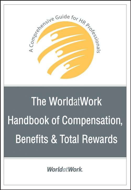 Book cover of The Worldatwork Handbook of Compensation, Benefits and Total Rewards