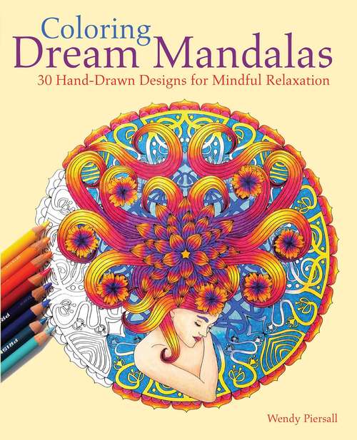 Book cover of Coloring Dream Mandalas: 30 Hand-drawn Designs for Mindful Relaxation
