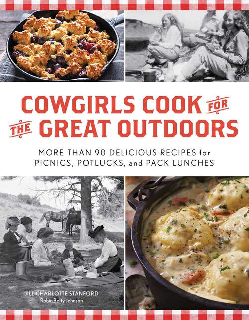 Book cover of Cowgirls Cook for the Great Outdoors: More than 90 Delicious Recipes for Picnics, Potlucks, and Pack Lunches