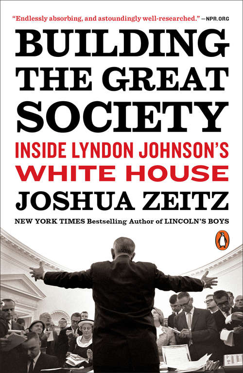 Book cover of Building the Great Society: Inside Lyndon Johnson's White House