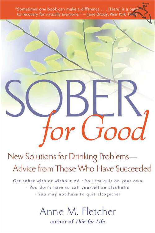 Book cover of Sober For Good: New Solutions for Drinking Problems—Advice from Those Who Have Succeeded