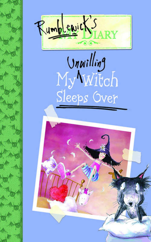 Rumblewick's Diary #2: My Unwilling Witch Sleeps Over (Rumblewick's Diary #2)