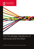 The Routledge Handbook of Semiosis and the Brain (Routledge Handbooks in Linguistics)