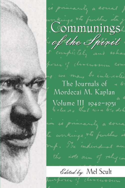 Book cover of Communings of the Spirit, Volume III: The Journals of Mordecai M. Kaplan, 1942-1951 (American Jewish Civilization Ser.)