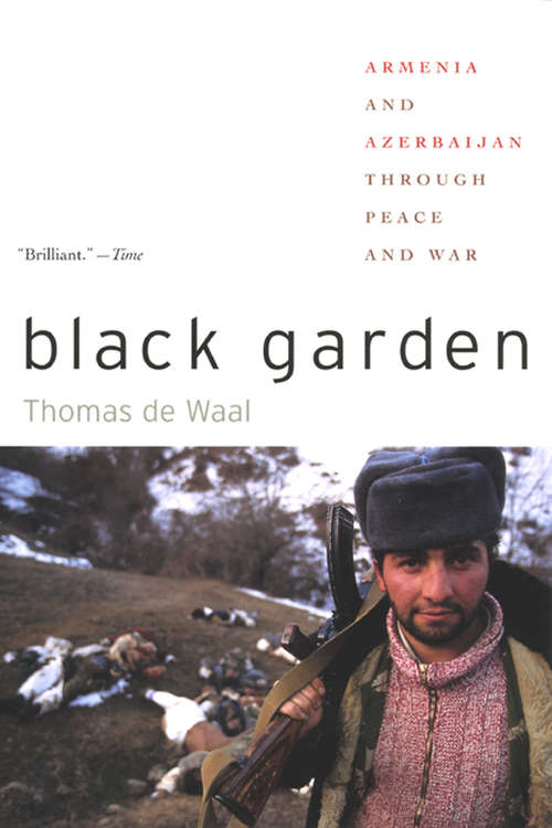 Book cover of Black Garden: Armenia and Azerbaijan through Peace and War