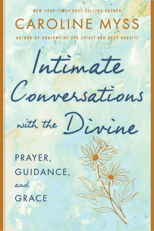 Book cover of Intimate Conversations with the Divine: Prayer, Guidance, and Grace