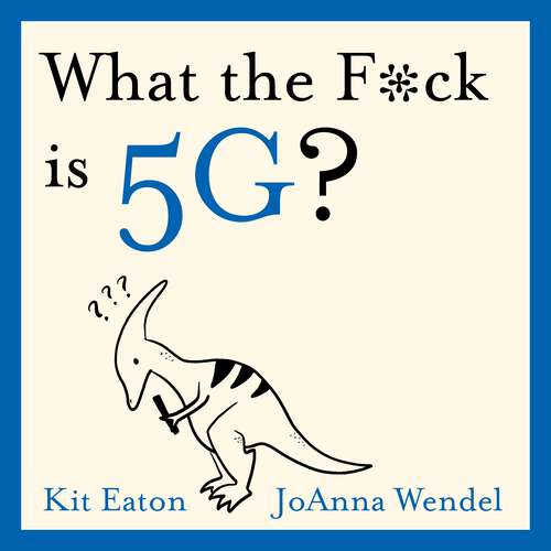 Book cover of What the F*ck is 5G? (What the *&%^)