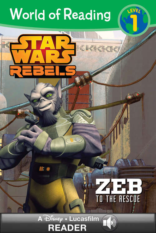 Book cover of World of Reading Star Wars Rebels: Zeb to the Rescue (World of Reading)