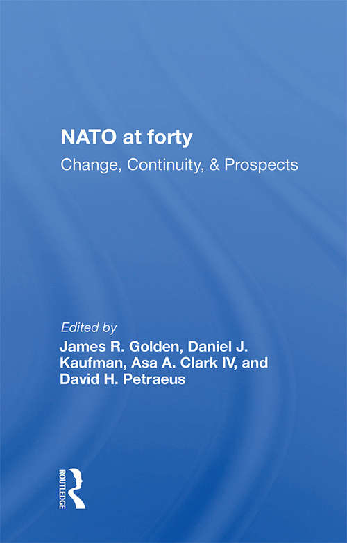 Nato At Forty: Change, Continuity, And Prospects