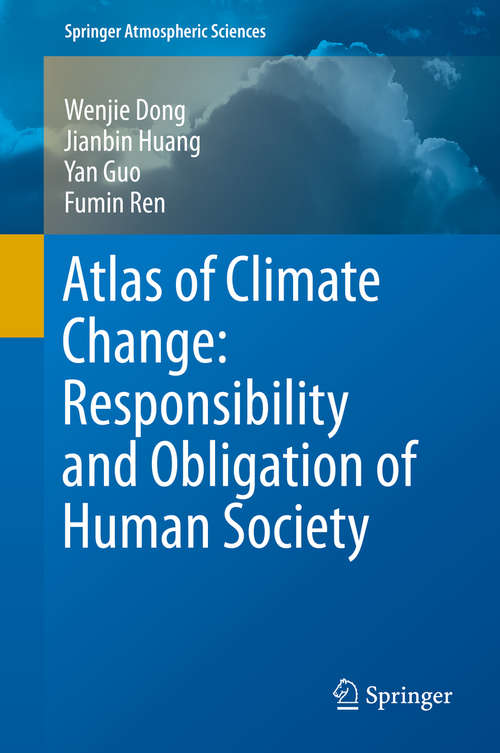 Atlas of Climate Change: Responsibility and Obligation of Human Society (Springer Atmospheric Sciences)