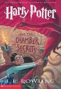 Book cover of Harry Potter and the Chamber of Secrets (Harry Potter #2)