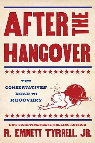Book cover of After the Hangover: The Embarrassing Fall and Coming Ascendancy of American Conservatism